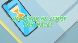 Penyebab HP Lemot dan Macet