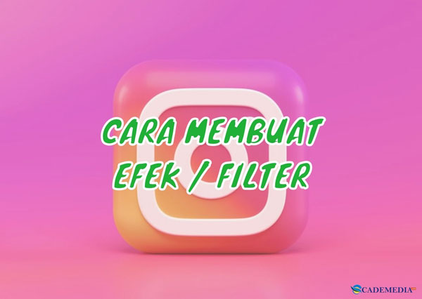 Cara Membuat Efek / Filter IG