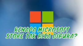 Cara Mengatasi Kenapa Microsoft Store Tidak Bisa Dibuka