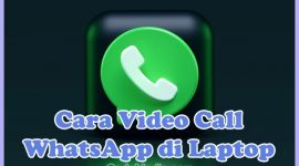 Tutorial Cara Video Call WhatsApp di Laptop / PC / WhatsApp Web