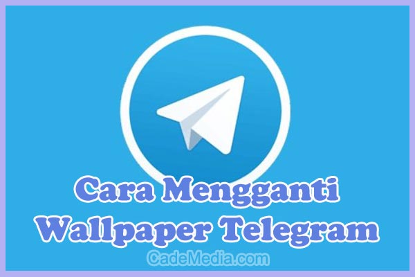 Cara Mengganti Wallpaper (Tema/Background) Telegram di Android, iPhone, Laptop, dan PC / Komputer