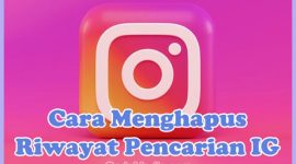 Cara Menghapus History Search di Instagram versi Terbaru 2021 Secara Permanen