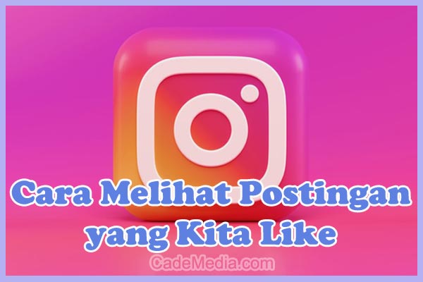 Cara meliha postingan yang kita sukai di Instagram