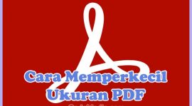 Cara Memperkecil Ukuran PDF di HP Android & iPhone Dengan dan Tanpa Aplikasi Gratis