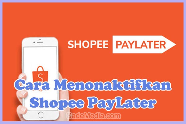 Cara Menonaktifkan Shopee PayLater