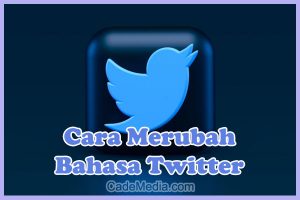 Cara Merubah Bahasa di Twitter