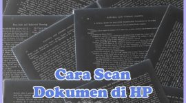 Cara Scan Dokumen Ijazah, Foto KTP di HP Android & iPhone