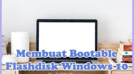 Cara Membuat Bootable Flashdisk Windows 10 Dengan & Tanpa Rufus, dengan CMD, PowerISO, Yumi