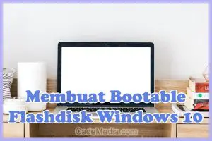 Cara Membuat Bootable Flashdisk Windows 10 Dengan & Tanpa Rufus, dengan CMD, PowerISO, Yumi