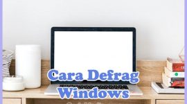 Cara Defragment Disk Windows 10 Lewat CMD dan GUI