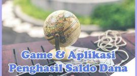 Daftar Game & Aplikasi Penghasil Saldo DANA yang Terbukti Membayar di 2021