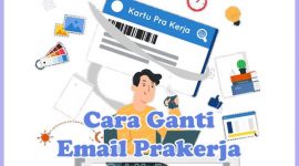 Cara Ganti Email Kartu Prakerja yang sudah terdaftar / lolos