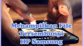 Cara Menampilkan, Melihat, dan Membuka File Tersembunyi (Hidden) di HP Samsung