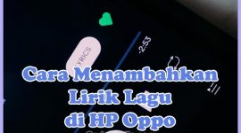 Cara Menambahkan Lirik Lagu di HP OPPO Tanpa Aplikasi A12, A5s, F1s