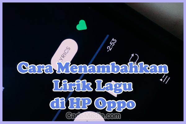 Cara Menambahkan Lirik Lagu di HP OPPO Tanpa Aplikasi A12, A5s, F1s