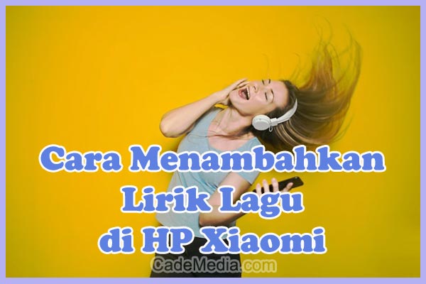 Cara Menambahkan & Menampilkan Lirik Lagu di HP Xiaomi Tanpa Aplikasi