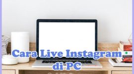 Cara Live IG di PC / Laptop Windows dan Mac Fullscreen