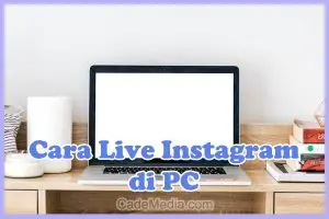 Cara Live IG di PC / Laptop Windows dan Mac Fullscreen