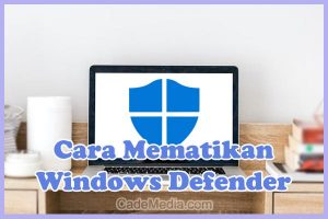 Cara Menonaktifkan Windows Defender di Windows 10, 8, 7 (Sementara dan Permanen)