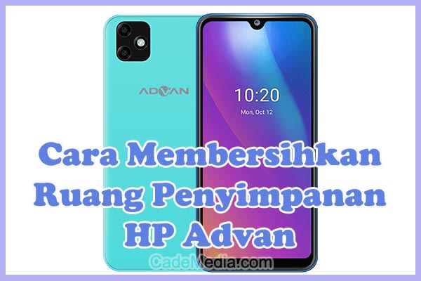 Cara Membersihkan Ruang Penyimpanan (Memori Internal) HP Advan yang Penuh / Hampir Habis