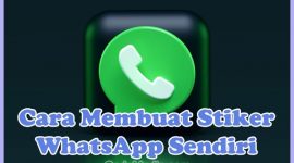 Cara Membuat Stiker WhatsApp Sendiri di HP Android, iPhone, & Laptop Dengan Foto Sendiri Tanpa Aplikasi