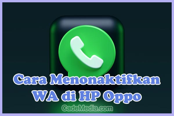 Cara Menonaktifkan / Off WA Sementara di HP Oppo Tanpa Mematikan Data Seluler / WiFi