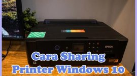Cara Sharing Printer Windows 10 dengan Wifi dan LAN ke Windows 7 dan Mac