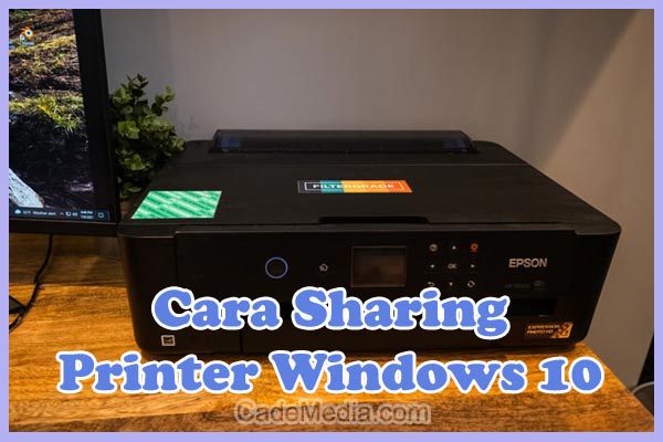 Cara Sharing Printer Windows 10 dengan Wifi dan LAN ke Windows 7 dan Mac