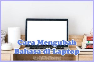 Cara Mengubah (Ganti) Bahasa di Laptop Windows 10, 8, 7 & Mac OS