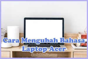 Cara Mengubah / Mengganti Bahasa Inggris ke Indonesia di Laptop Acer Aspire 3, Aspire 5, dll