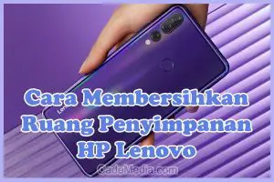 Cara Membersihkan Ruang Penyimpanan (Memori Internal) HP Lenovo yang Penuh (Hampir Habis)