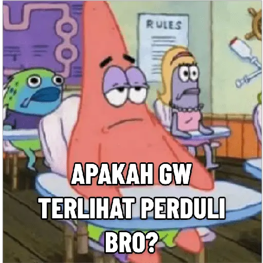 Stiker Patrick Keren : Apakah gw terlihat perduli bro?