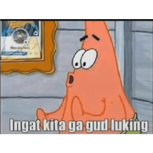 Stiker Patrick Lucu : Ingat kita ga gud luking