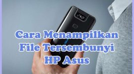 Cara Membuka, Melihat, dan Menampilkan File Tersembunyi (Hidden) di HP Asus dengan / Tanpa Aplikasi