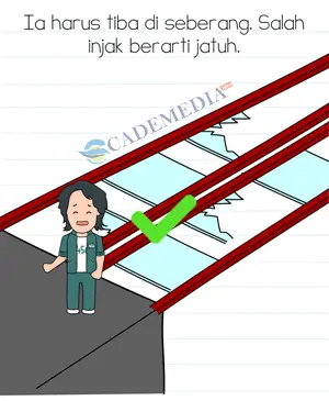 Ia harus tiba di seberang. Salah injak berarti jatuh (Brain Test Level 360)