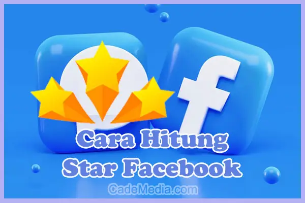 Cara Menghitung 1 Star Facebook Berapa Rupiah