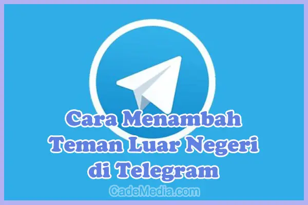 Cara Mendapatkan / Mencari Teman Luar Negeri (Bule) di Telegram