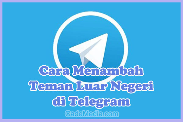 Cara Mendapatkan / Mencari Teman Luar Negeri (Bule) di Telegram