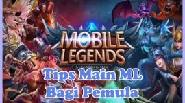Tips Bermain Mobile Legends (ML) Bagi Pemula