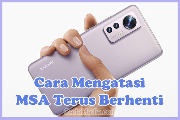 Cara Mengatasi MSA Terus Berhenti (MSA Keeps Stopping) HP Xiaomi