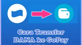 Cara Transfer DANA ke GoPay Tanpa Biaya Admin