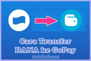 Cara Transfer DANA ke GoPay Tanpa Biaya Admin