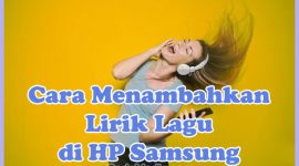 Cara Menambahkan / Menampilkan Lirik Lagu di HP Samsung Tanpa Aplikasi