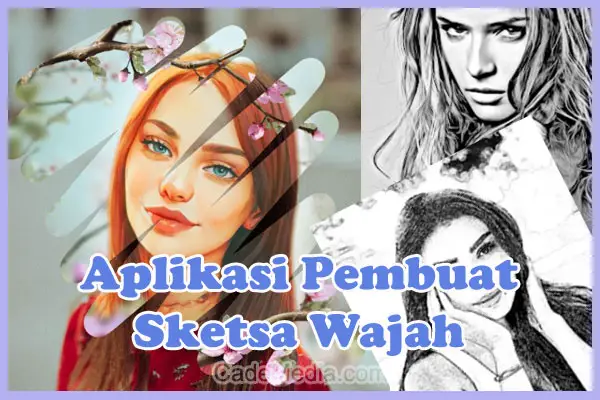 Aplikasi Pembuat Sketsa Wajah Terbaik Untuk Android