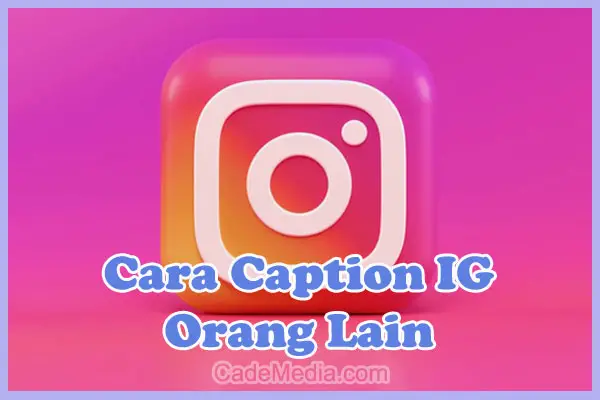 Cara Copy Caption Instagram Orang lain