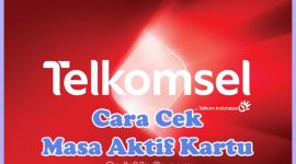 Cara Cek Masa Aktif Kartu Telkomsel