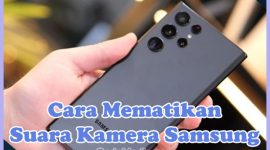 Cara Mematikan Suara Kamera Samsung a13, j7 prime, a32, a20s, a33, s10s, m22, a22, j5