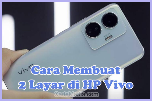 Cara Membuat 2 Layar (Split Screen) di HP Vivo