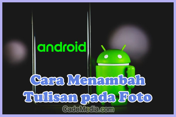 Cara Menambah Teks Tulisan pada Foto di HP Android