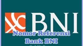 Pengertian, Fungsi, Cara Mengetahui Nomor Referensi Bank BNI